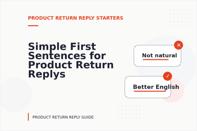 Simple First Sentences for Product Return Replys Simple First Sentences for Product Return Replys
