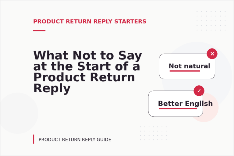 What Not to Say at the Start of a Product Return Reply What Not to Say at the Start of a Product Return Reply