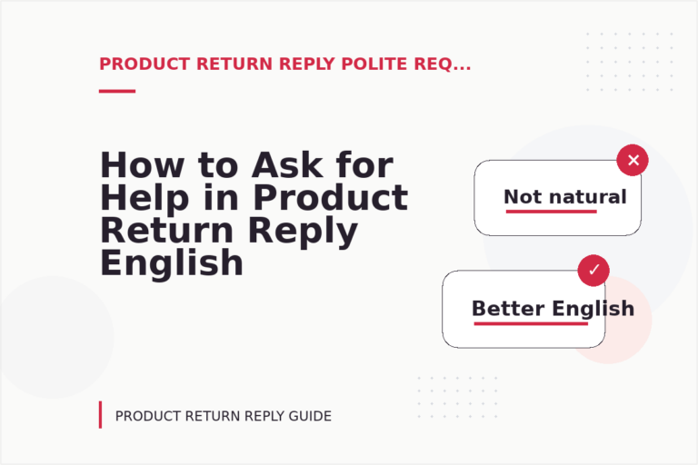 How to Ask for Help in Product Return Reply English How to Ask for Help in Product Return Reply English