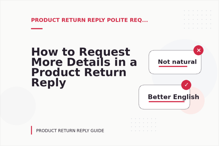 How to Request More Details in a Product Return Reply How to Request More Details in a Product Return Reply