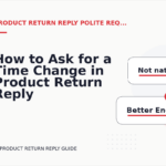 How to Ask for a Time Change in Product Return Reply English