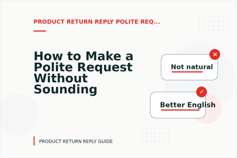 How to Make a Polite Request Without Sounding Demanding in Product Return Reply English How to Make a Polite Request Without Sounding Demanding in Product Return Reply English