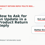 How to Ask for an Update in a Product Return Reply