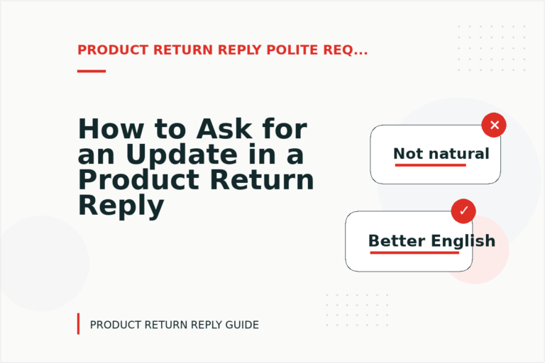 How to Ask for an Update in a Product Return Reply How to Ask for an Update in a Product Return Reply