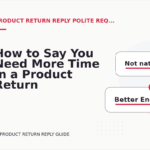 How to Say You Need More Time in a Product Return Reply