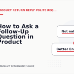 How to Ask a Follow-Up Question in Product Return Reply English