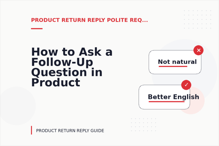 How to Ask a Follow-Up Question in Product Return Reply English How to Ask a Follow-Up Question in Product Return Reply English
