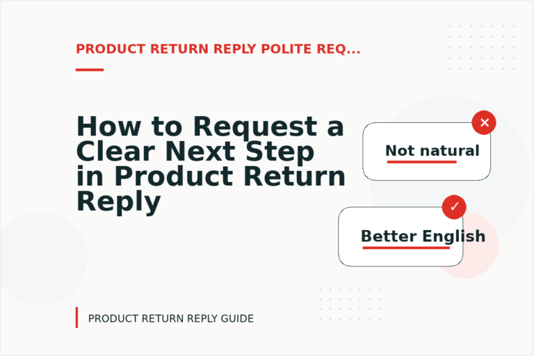 How to Request a Clear Next Step in Product Return Reply English How to Request a Clear Next Step in Product Return Reply English