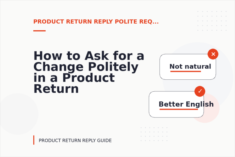 How to Ask for a Change Politely in a Product Return Reply How to Ask for a Change Politely in a Product Return Reply