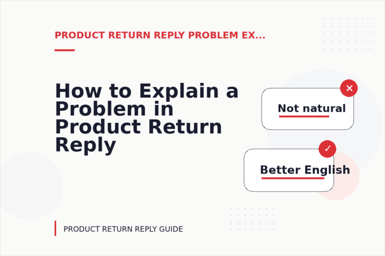 How to Explain a Problem in Product Return Reply English