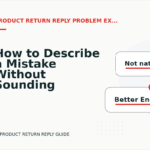 How to Describe a Mistake Without Sounding Rude in Product Return Reply English