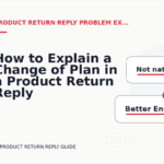 How to Explain a Change of Plan in a Product Return Reply