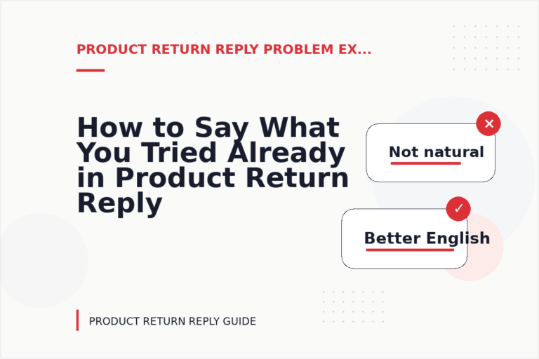 How to Say What You Tried Already in Product Return Reply English How to Say What You Tried Already in Product Return Reply English