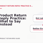 Product Return Reply Practice: What to Say Instead